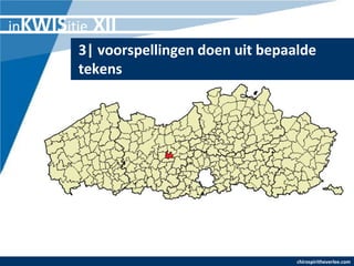 inKWISitie XII
         3| voorspellingen doen uit bepaalde
         tekens




                                         chirospiritheverlee.com
 