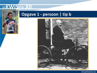 inKWISitie   XII
        Opgave 1 - persoon | tip b




                                     chirospiritheverlee.com
 