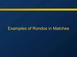 Examples of Rondos in Matches
 