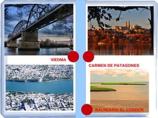 VIEDMA
CARMEN DE PATAGONES

BALNEARIO EL CONDOR

 