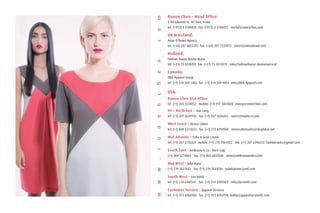 Ronen Chen - Head Office:
5 Tel Giborim St, Tel Aviv, Israel
tel. (+972) 3 5188433 fax. (+972) 3 5188437 michal@ronenchen.com
UK & Ireland:
Anne O’Dowd Agency
tel. (+44) 207 4025292 fax. (+44) 207 7231973 anne@anneodowd.com
Holland:
Fashion House Donna Maria		
tel. (+31) 73 5518703 fax. (+31) 73 5514513 info@fashionhouse-donnamaria.nl
Canada:
DBA Apparel Group
tel. (+1) 514 389 1402 fax. (+1) 514 389 0854 info@DBA-Apparel.com
USA:
Ronen Chen USA Office
tel. (+1) 203 5574052 mobile. (+1) 917 5843020 stacey@ronenchen.com
NY + North East - Sue Lang
tel. (+1) 207 3639156 fax. (+1) 207 3636265 suecn@maine.rr.com
West Coast - Renee Cohen
tel. (+1) 800 5373633 fax. (+1) 213 6294908 reneecohensales@sbcglobal.net
Mid Atlantic - Erika & Sean Cronin
tel. (+1) 267 2735324 mobile. (+1) 215 7964022 fax. (+1) 267 6396253 fashionracks@gmail.com
South East - Ambrosia & Co – Kerri Culp
(+1) 404 5211863 fax. (+1) 404 6813540 anne@ambrosiaandco.com
Mid West - Julie Kipta
(+1) 219 7621442 fax. (+1) 219 7644746 juliekiptainc@aol.com
South West - Lori Veith
tel. (+1) 214 6300541 fax. (+1) 214 6305589 info@loriveith.com
Customer Service - Apparel Services
tel. (+1) 973 6968180 fax. (+1) 973 6964190 Kathy@apparelservicellc.com
www.ronenchen.com
 