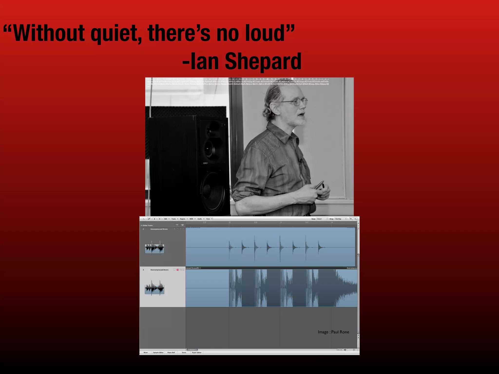 “Without quiet, there’s no loud”
-Ian Shepard
Image : Paul Lee Rone
h t t p : / / w w w . ﬂ i c k r . c o m / p h o t o s / 2 5 6 1 2 8 4 0 @ N 0 5 / 4 7 2 3 7 6 2 3 9 2 / i n /
photolist-8cqvZb-8cnbfx-8CiCWZ-4gAHNi-9J4cpp-9J3TNx-9J6HqE-4Pkc1A-4Pkc1Q-4Pkc1J-4Pkc1o-8ZVbDg-8ZYswL-8ZVnmD-8CiCaH-8CmJGd-8CmN2y-8ZVnjp-8ZVni6-8ZVniH-ddP5dN-
zQT48-8ZYsxu-9J6t6y-9J6s9w-9J6qQy-9J6ukh-9J6j8L-9J6GpL-9J6Acs-9J79Gy-9J6Eim-9J6Vnh-9J6Ugs-9J6wH7-9J3Gw4-9J6vFj-9J6QLd-9J6S3C-9J6FvS-9J3LRP-9J3XeF-9J6PEN-9J46tp-9J6XKq-9kWji4-9J4b64-9J3wqx-9J4eit-9J4gwp-9J4
hxt
Image : Paul Rone
 