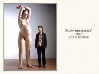 “ Mujer embarazada” –  1997 - 2,52 m de altura 