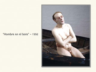 “ Hombre en el bote” -  1992 