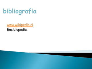 www.wikipedia.cl
Enciclopedia.
 