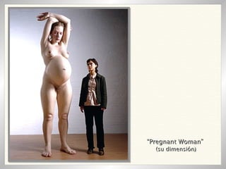 “ Pregnant Woman”   (su dimensión) 