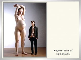 “ Pregnant Woman”   (su dimensión) 