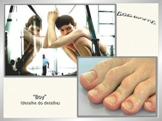 “ Boy” (detalhe do detalhe) RON MUECK 