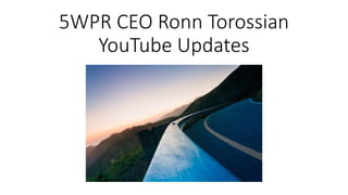 5WPR CEO Ronn Torossian
YouTube Updates
 