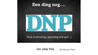 Jan Jaap Heij   De Nieuwe Pers
 