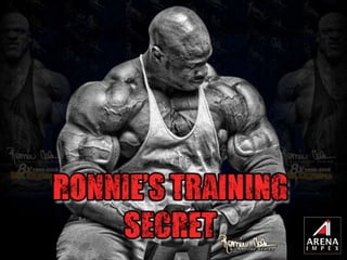 Ronnie Training Secret