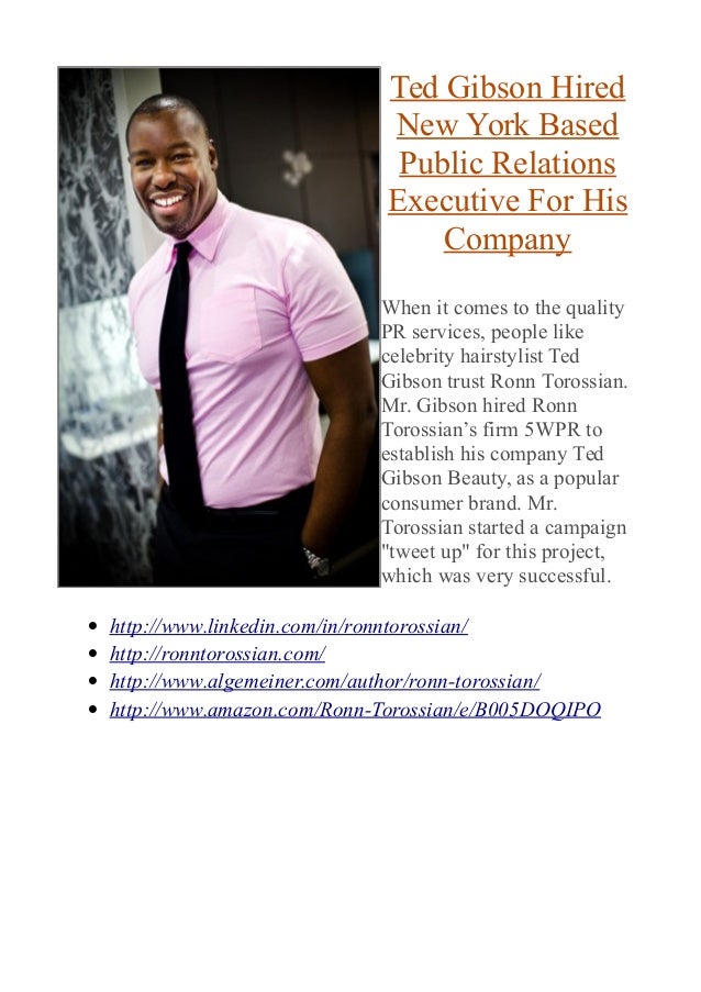 Ronn Torossian Ted Gibson Hired New York Based Public Relations Exe
