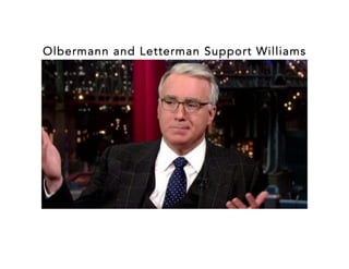 Olbermann and Letterman Support Williams
 