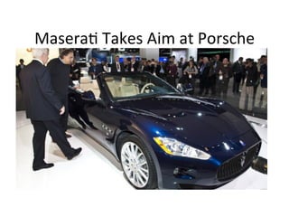 Masera&	
  Takes	
  Aim	
  at	
  Porsche	
  
 