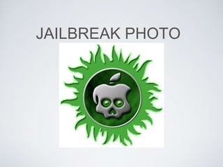JAILBREAK PHOTO 
 