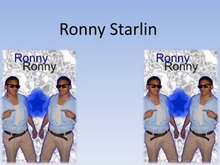 Ronny Starlin
 