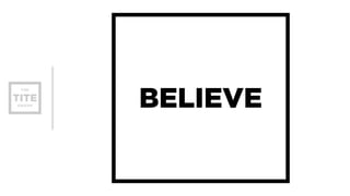 BELIEVE 
 