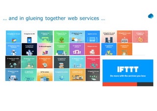 … and in glueing together web services …
 