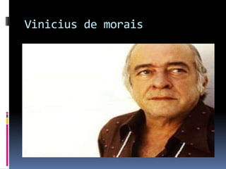 Vinicius de morais

 