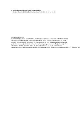 Erlecomsedam 32-34, haaghut (onderdeel 3)

Inleiding

De haaghut bevindt zich op het zuidoostelijk gedeelte van het fabrieksterrein en staat met de lengteas
haaks op de Erlecomsedam. De haaghut is in gebruik als opslagplaats voor onderdelen van
legervoertuigen. Volgens een van de medewerkers van het huidige bedrijf is de haaghut in het verleden
ingekort en al meerdere malen vernieuwd.

Omschrijving
 