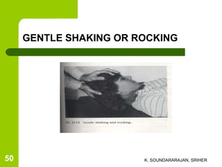 GENTLE SHAKING OR ROCKING
K. SOUNDARARAJAN, SRIHER50
 