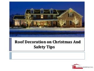 Roof Decoration on Christmas And
Safety Tips
 