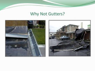 Why Not Gutters?
 