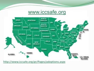 www.iccsafe.org
http://www.iccsafe.org/gr/Pages/adoptions.aspx
 