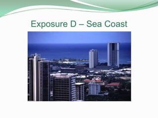 Exposure D – Sea Coast
 