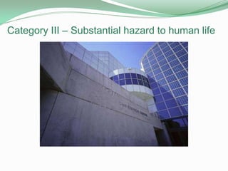 Category III – Substantial hazard to human life
 