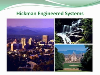 Hickman Engineered Systems
 