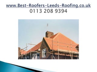 www.Best-Roofers-Leeds-Roofing.co.uk0113 208 9394 