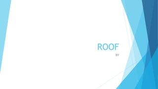 ROOF
BY
 
