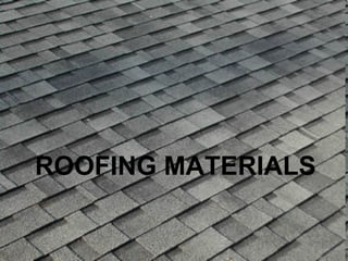 ROOFING MATERIALS
 