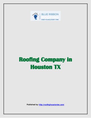 Roofing Company in
Houston TX

Published by: http://roofinghoustontex.com/

 