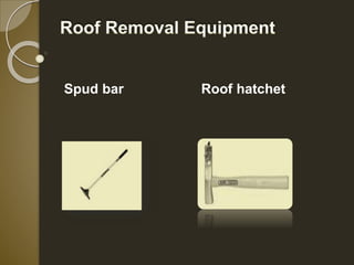 Spud bar Roof hatchet