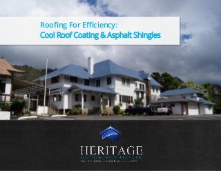 Roofing For Efficiency:
Cool Roof Coating & Asphalt Shingles
 