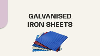 GALVANISED
IRON SHEETS
 