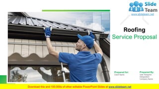 Roofing
Service Proposal
Prepared for:
Client Name
Prepared By:
User Assigned
Designation
Company Name
 