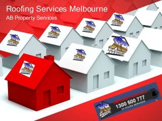Roofing Services Melbourne
AB Property Services
 