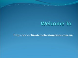 http://www.climateroofrestorations.com.au/

 