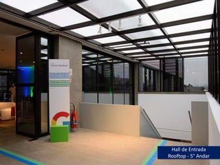 Hall de Entrada
Rooftop - 5° Andar
 