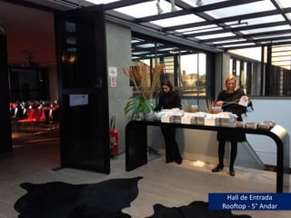 Hall de Entrada
Rooftop - 5° Andar
 