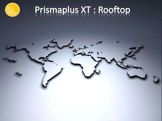Prismaplus XT : Rooftop 