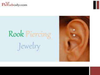 Rook Piercing
Jewelry
 