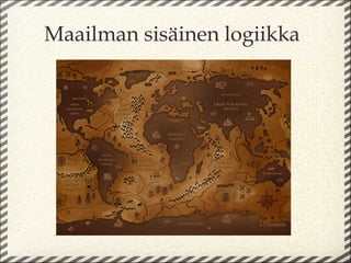 Maailman sisäinen logiikka
 