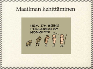 Maailman kehittäminen
 