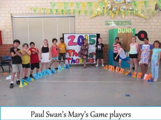 Paul Swan’s Mary’s Game players
 