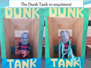 The Dunk Tank re-enactment
 