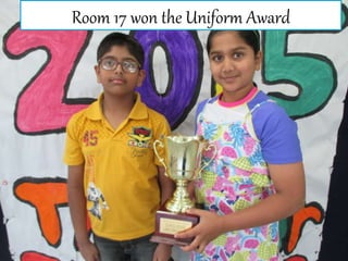 Room 17 won the Uniform Award
 